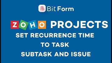 Zoho Projects Set Recurrence Time To Task, Subtask and Issue