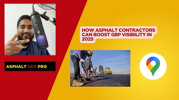 Optimize Your Asphalt, Paving Services & Products for Maximum GBP Impact