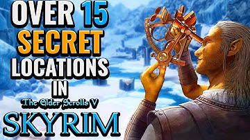 Over 15 Secret Locations to Find in Skyrim
