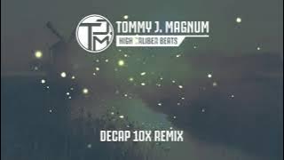 Beat by Tommy J.  Magnum - DECAP 10x REMIX