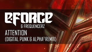 Frequencerz & E-Force - Attention (Digital Punk & Alpha2 Remix)