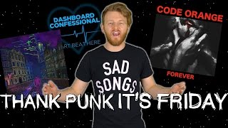 Code Orange, Dashboard Confessional and Creeper Release New Songs! | Thank Punk It's Friday #41