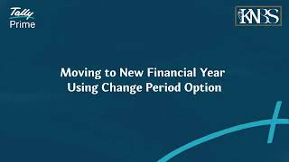 How to Move to New Financial Year in TallyPrime (India) | TallyHelp