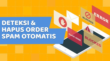 Cara Deteksi & Hapus Order Spam Otomatis di Website - Berdu.id