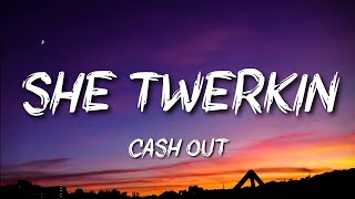 Watch Cash Out She Twerkin video