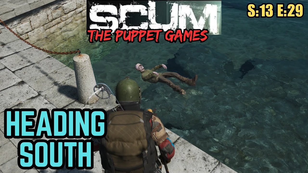 SCUM (Gameplay) S:13 E:29 - Heading South