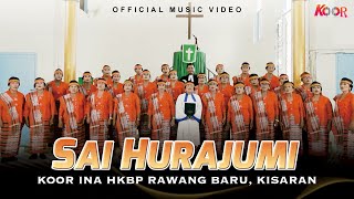 Sai Hurajumi - Koor Ina HKBP Rawang Baru Kisaran