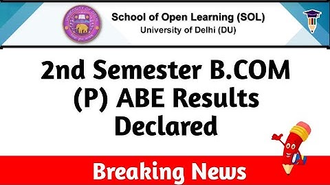 SOL 2nd Semester B.COM Programme ABE Results Has Been Declared | Second Semester Assignment Results