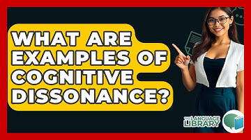 What Are Examples Of Cognitive Dissonance? - The Language Library
