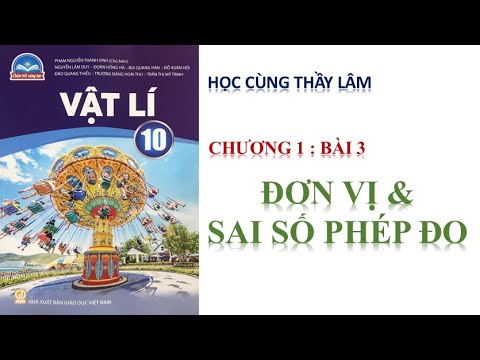 Video VẬT LÝ 10 -CHÂN TRỜI SÁNG TẠO || BÀI 3:ĐƠN VỊ VÀ SAI... - youtube