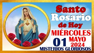 SANTO ROSARIO DE HOY MIERCOLES 01 DE MAYO 2024 🌹 Misterios GLORIOSOS 🌹 SANTO ROSARIO MEDITADO 🌹