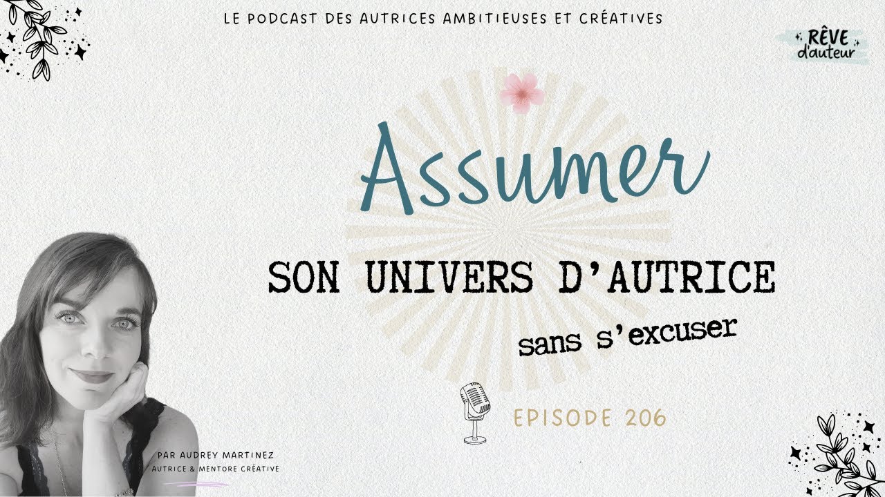 206: Assumer son UNIVERS d'AUTRICE (sans s'excuser!)