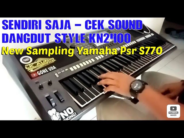 Sendiri Saja || Cek Sound Dangdut Style KN2400 Sampling Yamaha Psr S770 class=