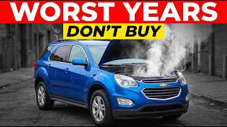 Chevrolet Equinox Years To Avoid  And The Years That Last Forever