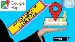 Google Haritalar uzaktan canlı konum paylaşımı, anlık GPS üzerinden konum takibi nasıl yapilir