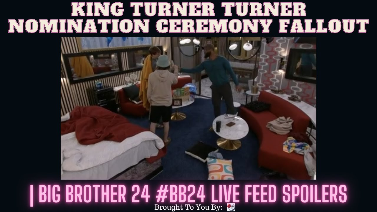 King Turner Turner Nomination Ceremony Fallout | Big Brother 24 #BB24 Live Feed Stream