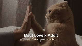 Bout love x addit \\ tiktok version