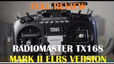 Full Indepth REVIEW Radiomaster TX16s MKII ELRS VERSION with EDGETX Operating System