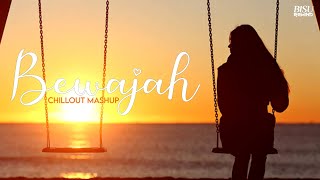 Bewajah Mashup | Slight Chillout Mix | Himesh Reshammiya | BISU REMIND