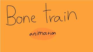 Bone train animation