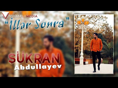 Sukran Abdullayev - İller Sonra 2021 [ Official Audio ]