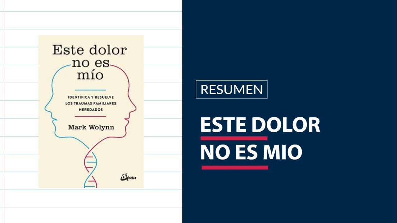 Resumen - Este dolor no es mío ( Mark Wolynn) - YouTube