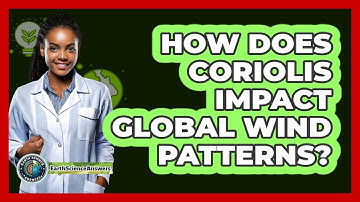 How Does Coriolis Impact Global Wind Patterns?