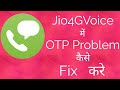 how to fix Otp problem in Jio4Gvoice