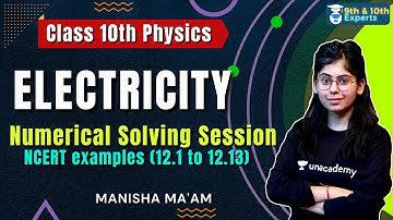 Electricity : NCERT examples (12.1 to 12.13) | Numerical Solving | CBSE Class 10 | Manisha Ma