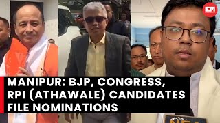 Manipur: BJP, Congress, RPI (Athawale) candidates file nominations for Lok Sabha elections