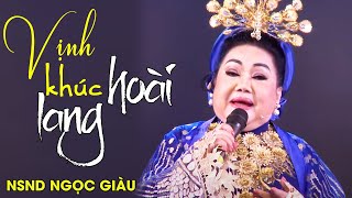 NSND Ngọc Giàu - VỊNH KHÚC HOÀI LANG | Official Music Video