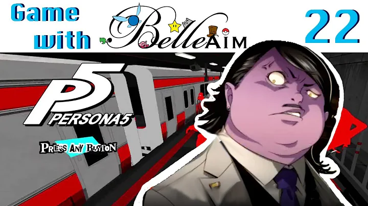 Game with BelleAim: Persona 5 (Blind: First ever Persona game!) Part 22
