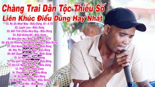 Liên Khúc Điểu Dũng Hay Nhất | Ký Ức Nhạt Màu - Điểu Dũng, St : A Tổ | Chàng Trai Dân Tộc Thiểu Số..