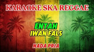 Karaoke Ska Reggaeiwan Fals  Entah