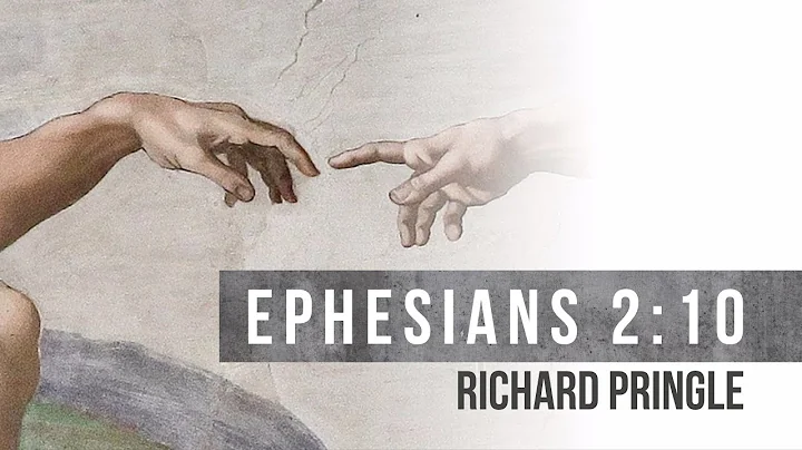 Ephesians 2:10 - Richard Pringle