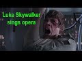 Luke Skywalker sings opera