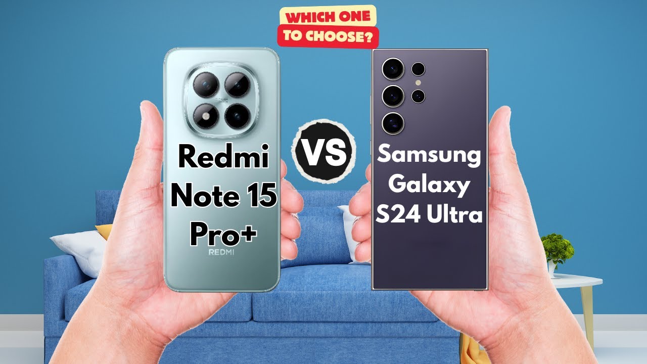 Redmi Note 15 Pro Vs Samsung Galaxy S24 Ultra: Ultimate Comparison