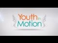 Youth in Motion Promotional Video HD