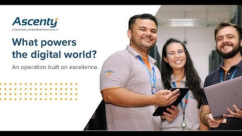 Behind the excellence powering the digital world | Discover Ascenty