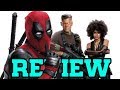 Deadpool 2 - Movie Review (with Spoilers)