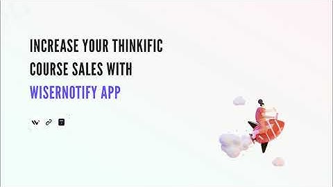 Get more sales with WiserNotify Social Proof Thinkific app