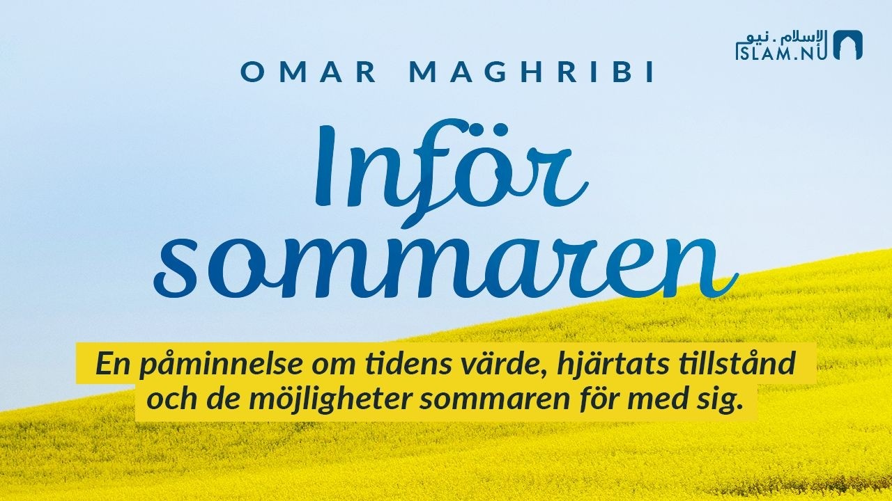 Tidens värde, hjärtats tillstånd och möjligheterna sommaren för med sig | Omar Maghribi