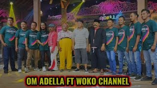 OM ADELLA FT WOKO CHANNEL - Mangku Purel - Gang Dolly