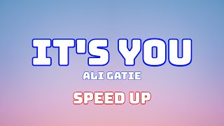 Ali Gatie - It's You (Speed Up / Fast / Nightcore)