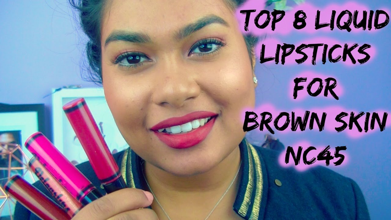 Top 8 Liquid Lipsticks for Brown Skin!! With Swatches (NC45) YouTube