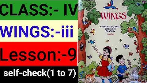 WBBPE, ClASS 4,WINGS BOOK,PART 3,LESSON 9 (Self-Check - 1to 7)চতুর্থ শ্রেণীর ইংরেজি wings বই অধ্যায়9