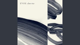 Slow Rise - Evoe