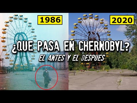 ¿Qué pasa en Chernobyl? El antes y el después