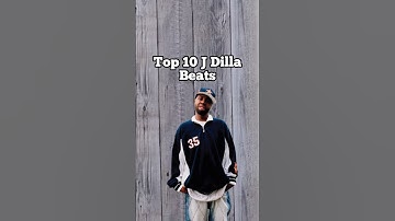 Top 10 J Dilla Beats