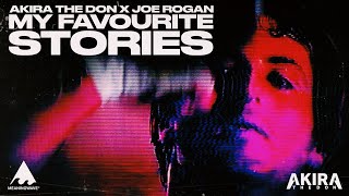 Joe Rogan & Akira The Don  - MY FAVOURITE STORIES | Music Video